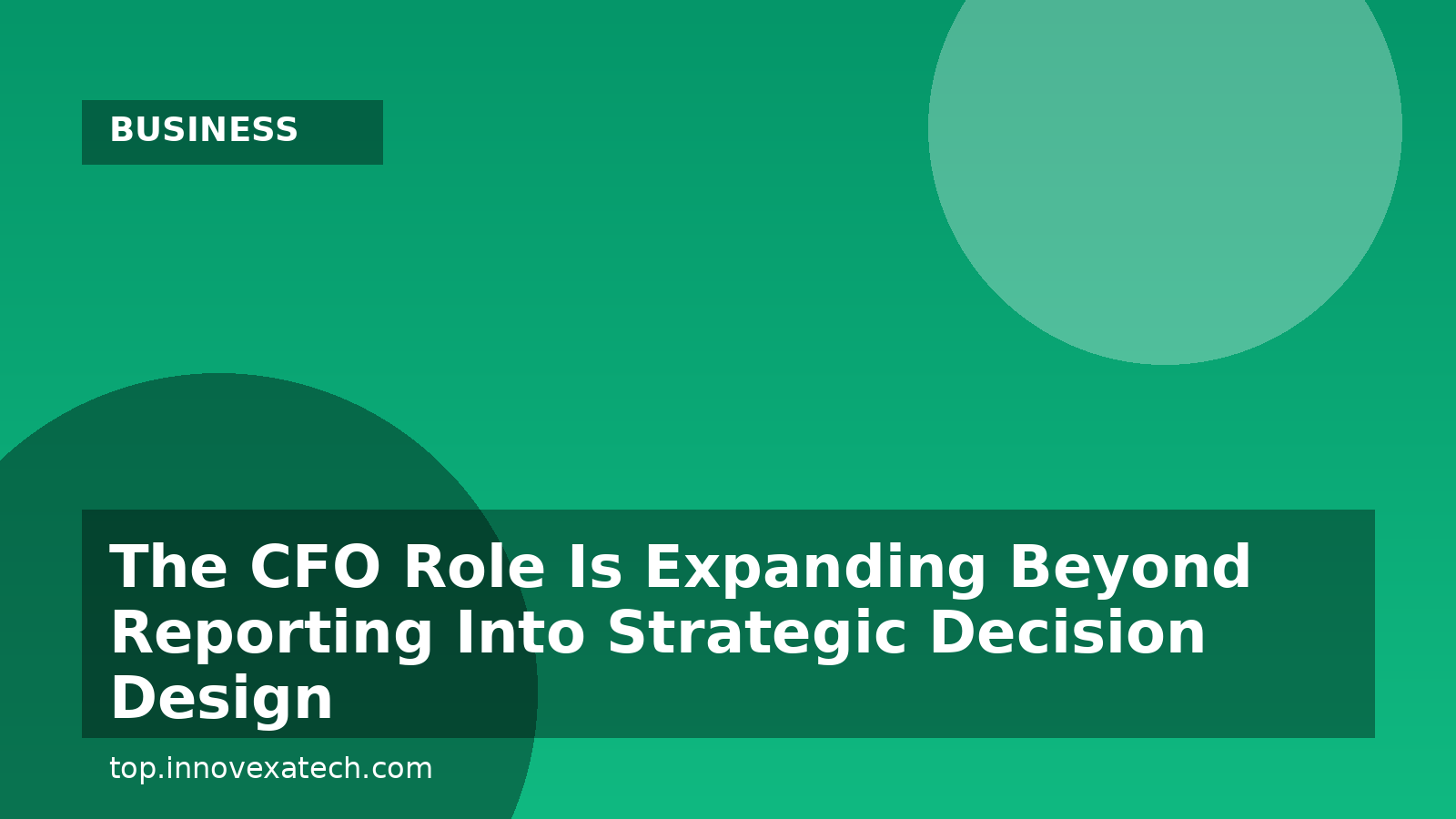The CFO Role Is Expanding Beyond Reporting Into Strategic Decision Design